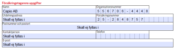 Hur du fyller i blanketten: Fyll i Capio AB som namn och med org nummer 556706-4448. Utdelningsadress och postnummer skall ej fyllas i. Inte heller kontaktperson eller e-post